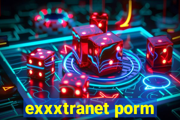 exxxtranet porm